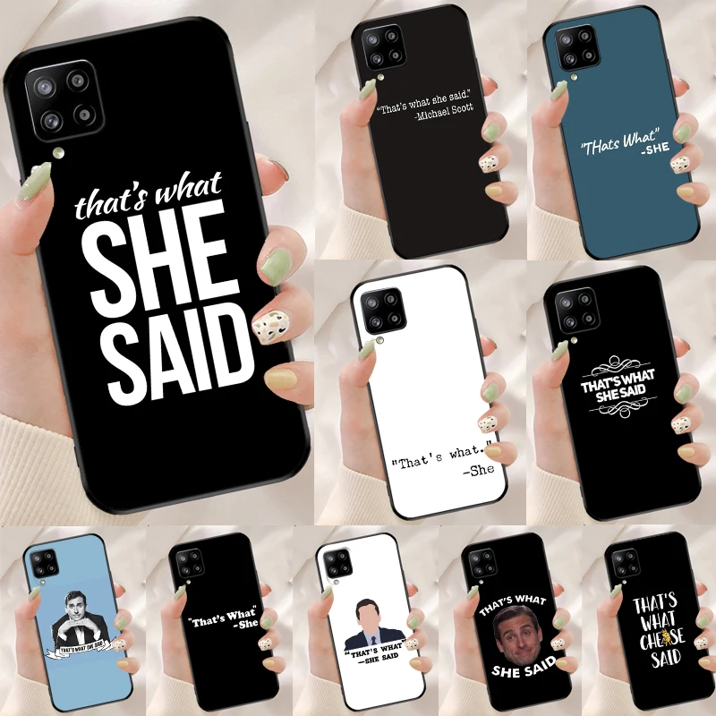 Michael Scott That’s What She Said For Samsung Galaxy A26 A05 A06 A16 A54 A34 A14 A22 A32 A52 A55 A35 A15 A53 A13 A56 A36 Case