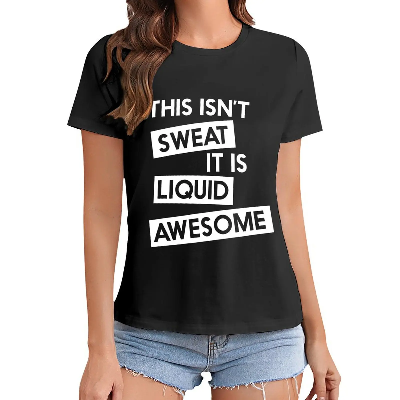

This isn't sweat it is liquid awesome T-Shirt anime blanks Women's t-shirt
