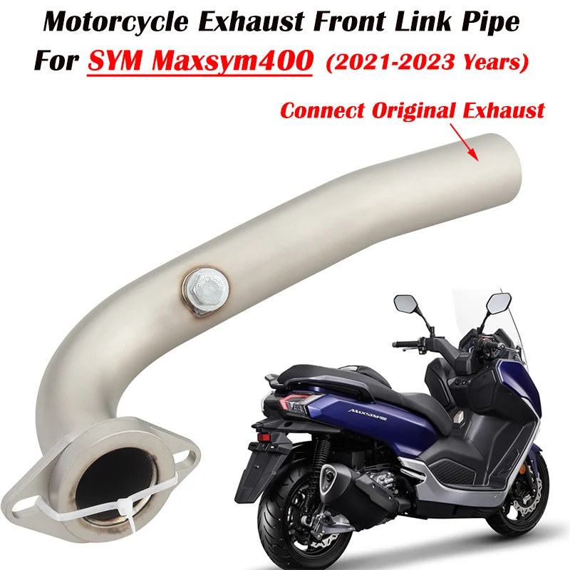 

For SYM Maxsym 400 Maxsym 00 2021 2022 2023 Motorcycle Exhaust Modified Escape System Muffler Front Link Pipe Stainless Steel