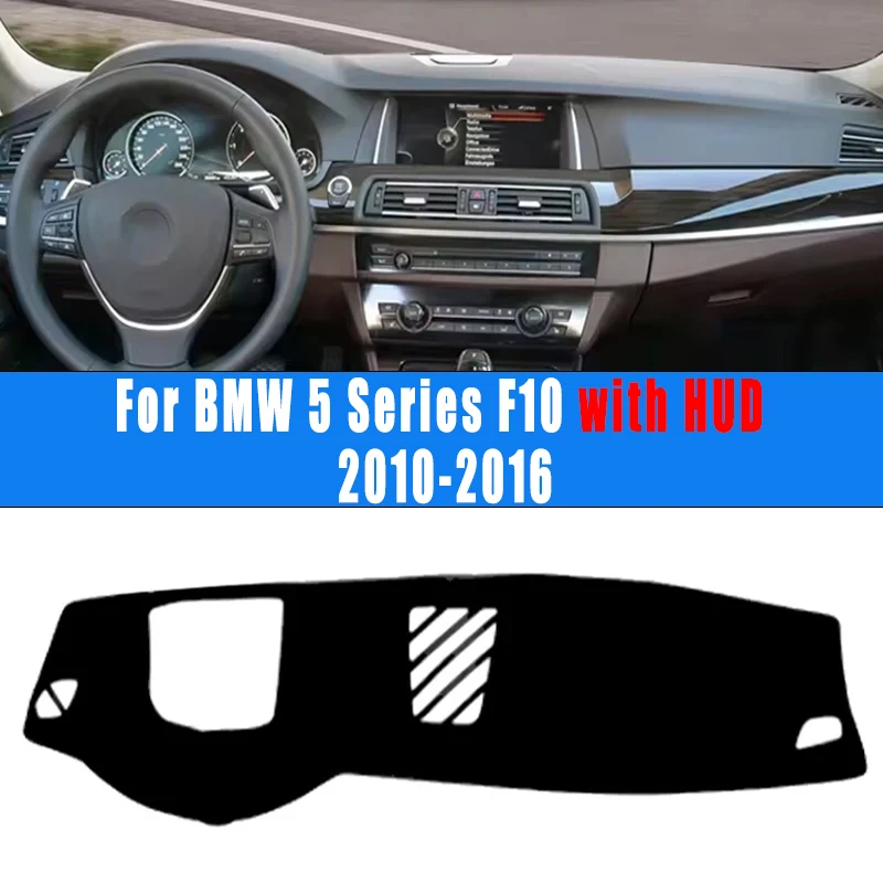 

For BMW 5 Series F10 with HUD 2010-2016 Car Dashboard Mat Dash Cover Central Control Pad Nonslip Cape Sunshade Accessories 2015