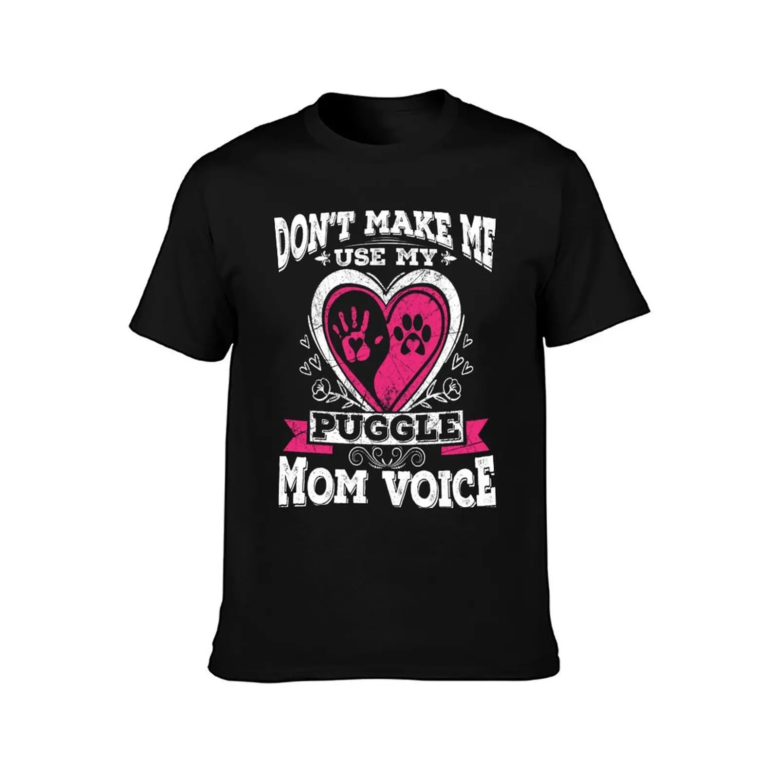 Don't Make Me Use My Puggle Dog Mom Voice T-Shirt Long Lasting Casual T-Shirt