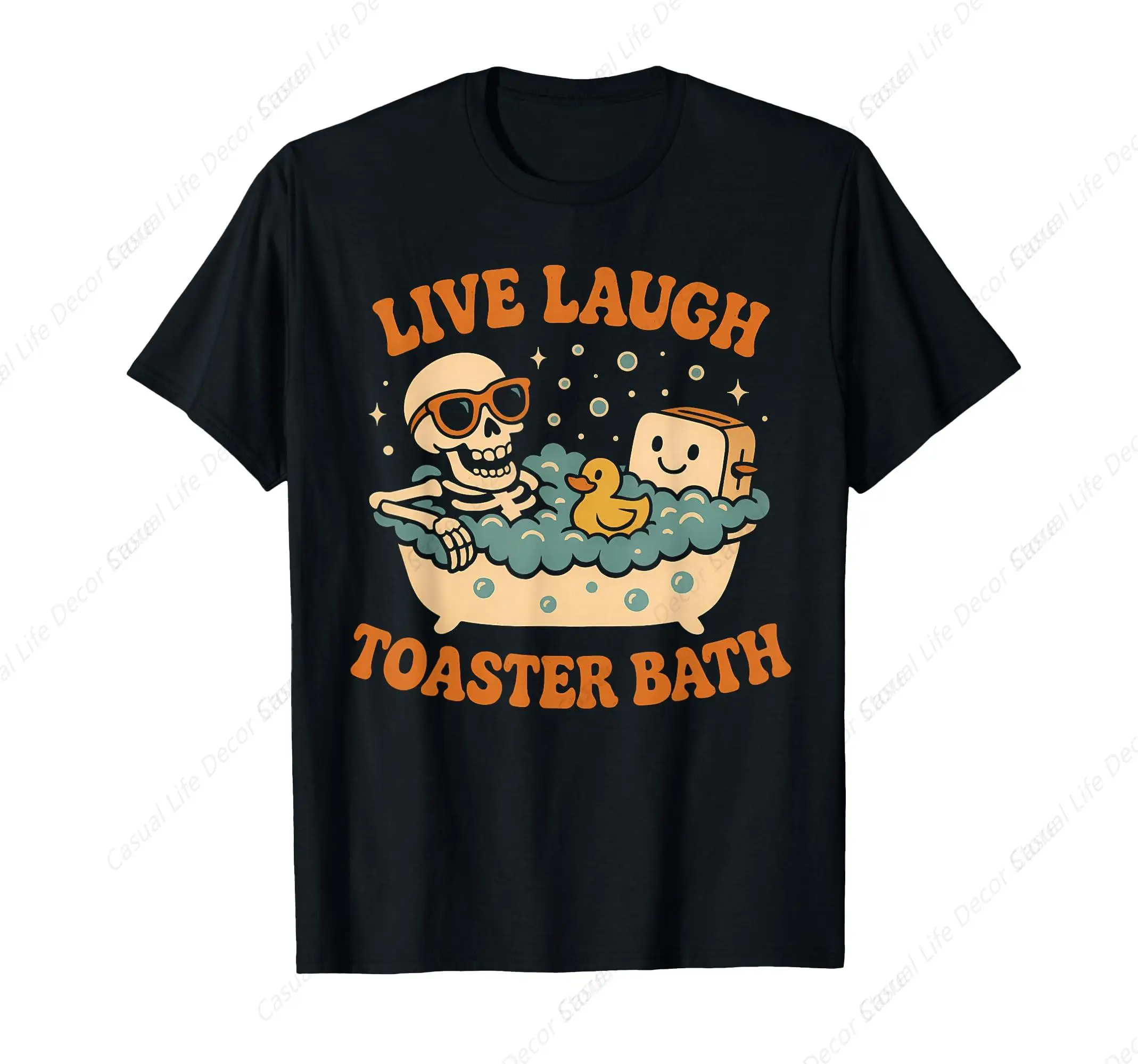 

Live Laugh Toaster Bath Funny Unhinged Skeleton Humor T-Shirt