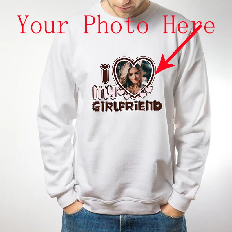 I Love My Girlfriend with Your Photo Women Hoodies Custom Personalized Gfit Printed on Sweatshirt Jumper Girlfriend Style Jumper