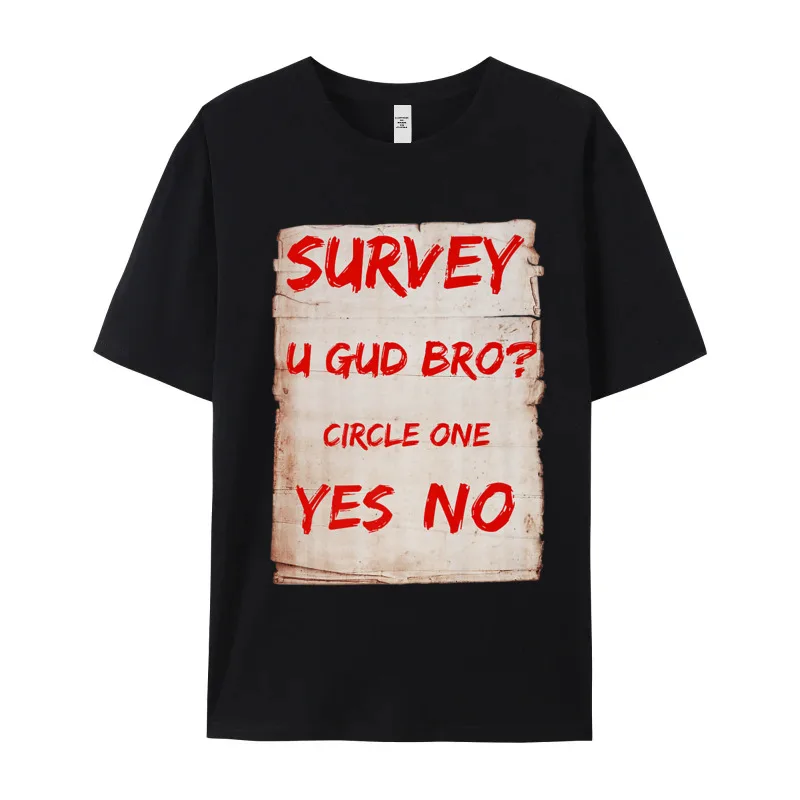 Survey U Gud Bro Funny Crewneck T-Shirt Christmas Tops Tees Short Sleeve Loose All Cotton Casual Tee-Shirts Casual women's