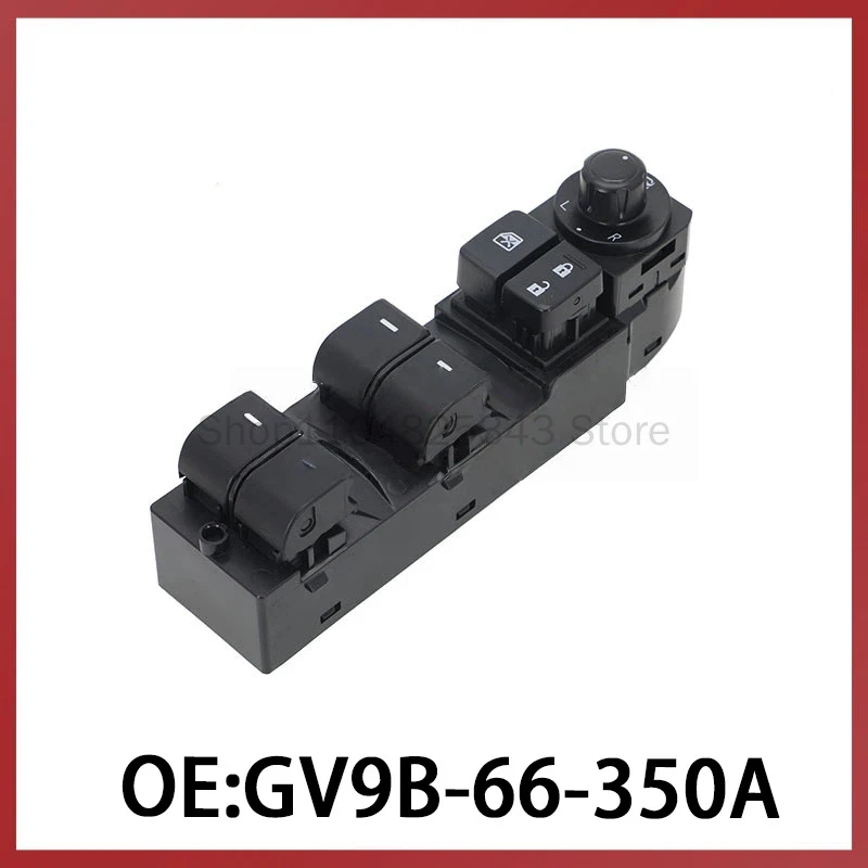 GV9B-66-350A is suitable for 14-18 Mazda Artez High Belt One-Button Lifting Automotive Glass Switch