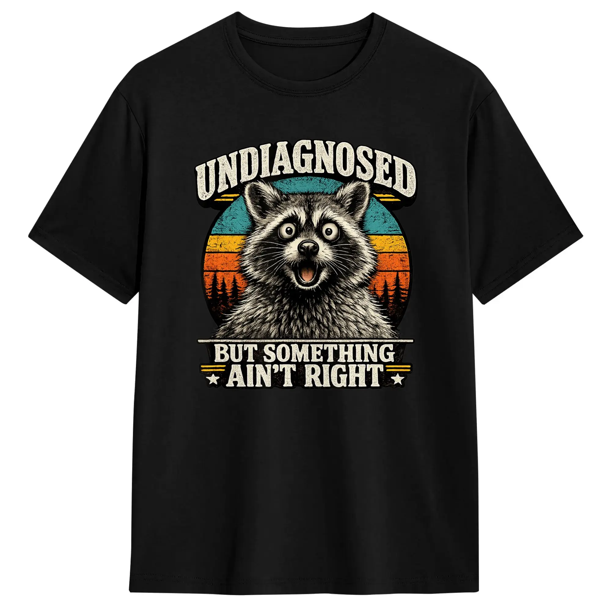 Undiagnosed But Something Ain‘t Right Raccoon Funny Meme T-Shirt Summer  Cotton T-Shirts For Men Casual Tshirt Short-Sleeve Tees