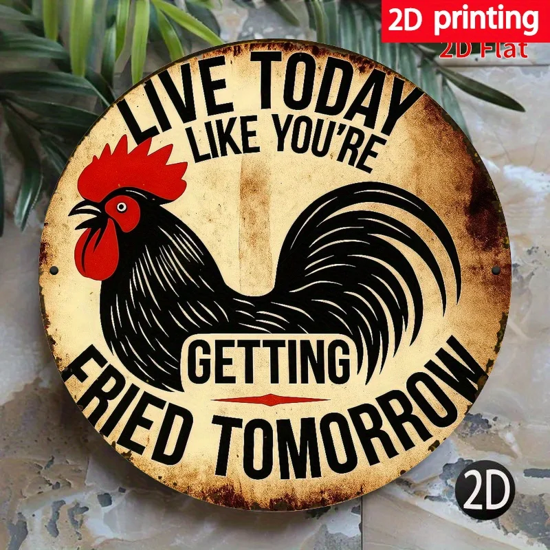 2D Flat, 1 Stück lustige Hahn-Wanddekoration – Live Today Like You're Fried Tomorrow – Vintage-Bauernhaus-Metallschild – rustikales Ki