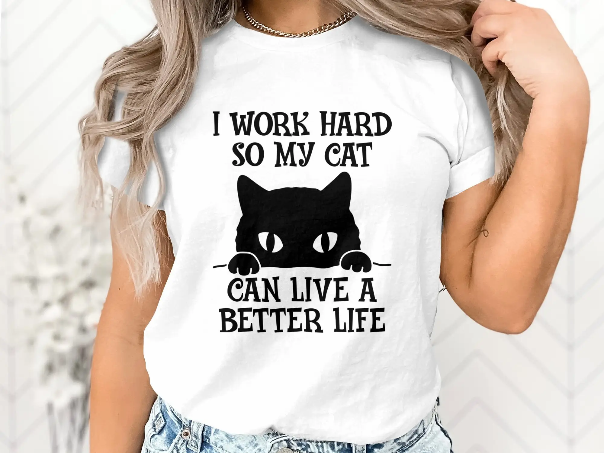 Cat Lover T Shirt I Work Hard So My Can Live Better Life Funny Owner Quote For Mom