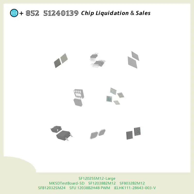 chip chip Integrated circuit chip MCU chip SF12025SM12-Large MKSDTestBoard-SD SF12038B2M12 SF8032B2M12 SFB12032SM24