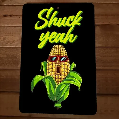 Shuck Yeah  Metal Wall  Funny Corn Farmers Garage Barn Sign