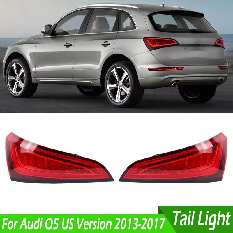 

Car LED Tail Light Assembly For Audi Q5 2013 2014 2015 2016 2017 US Version Brake Light Turn Signal Lamp 8R0945093D 8R0945094D