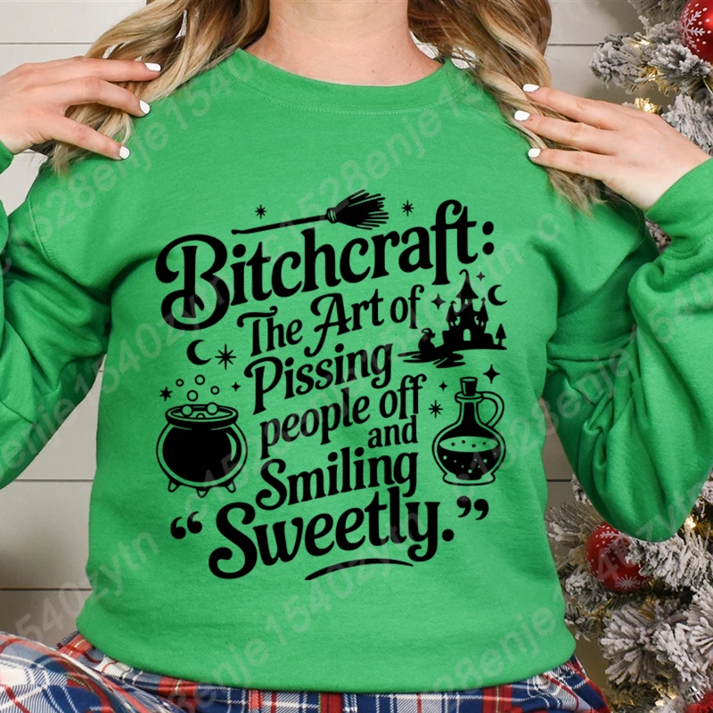 Christmas Bitchcraft The Art Of Pissing People Off Sweatshirt Autumn Winter Women Pullover Ladies Long Sleeve Hoodless Pullovers