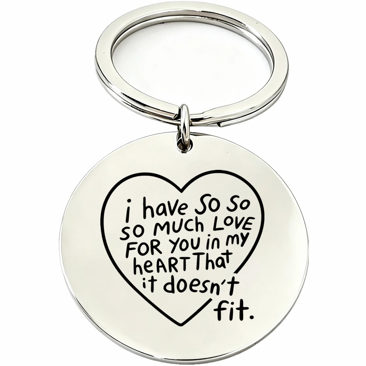 1Pc Stainless Steel Round Keychain I Have So Much Love For You In My Heart That It Doesn't Fit Quote Keyring Valentine Love Gift