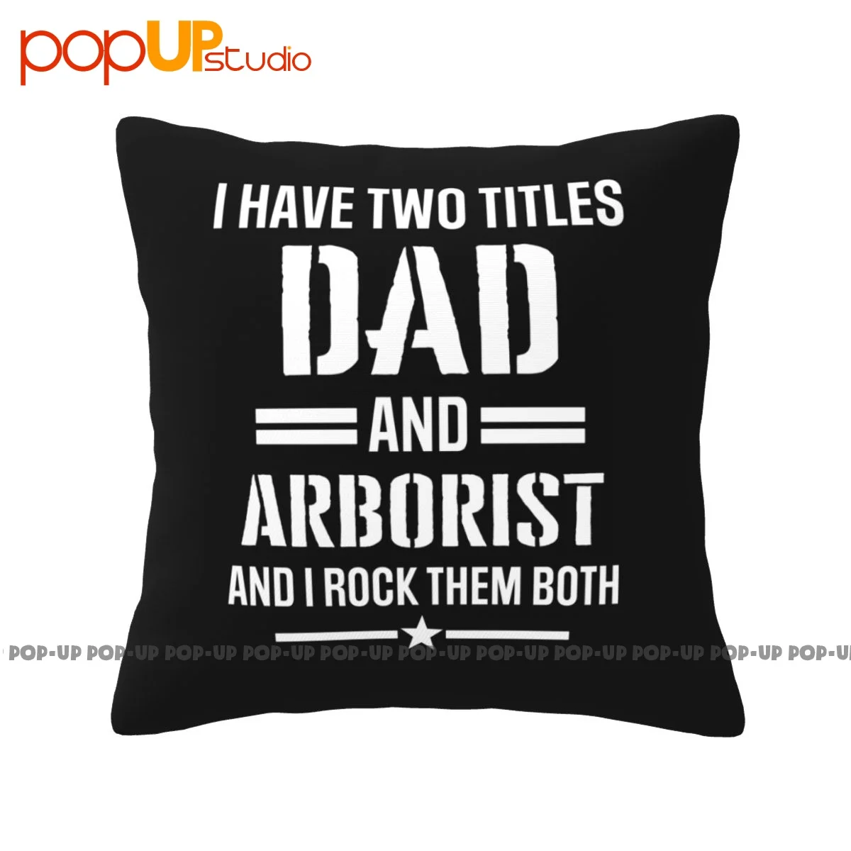 Best I Have Two Titles Dad And Arborist Funny Arborist Father Pillowcase Throw Pillow Cover For Sofa