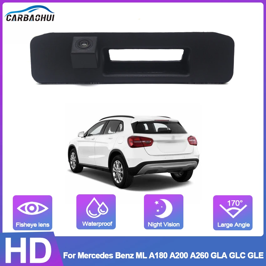 

170° HD CCD 1080P Fisheye Lens Vehicle Rear View Trunk Handle Camera For Mercedes Benz ML A180 A200 A260 GLA GLC GLE Car