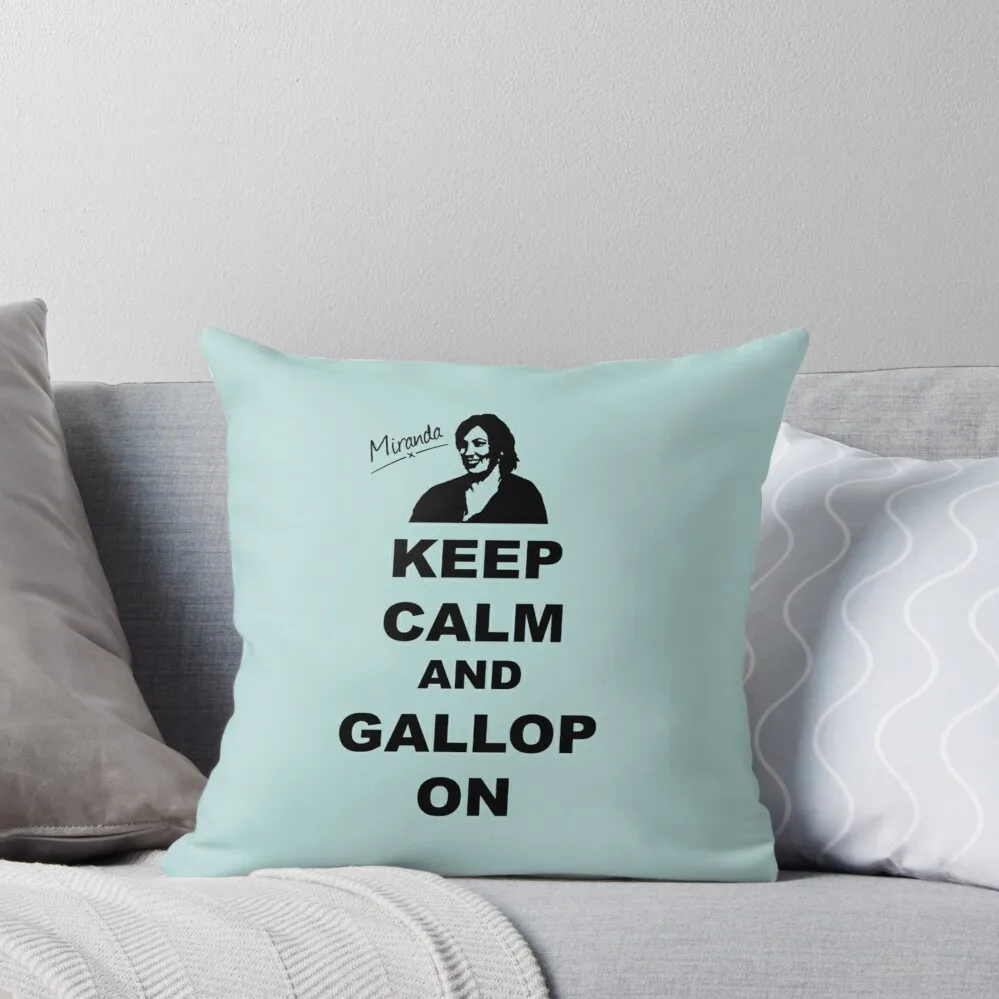 Keep Calm and Gallop On Miranda Hart Unofficial Throw Pillow Christmas Pillow Sitting Cushion christmas decorations 2024 pillow