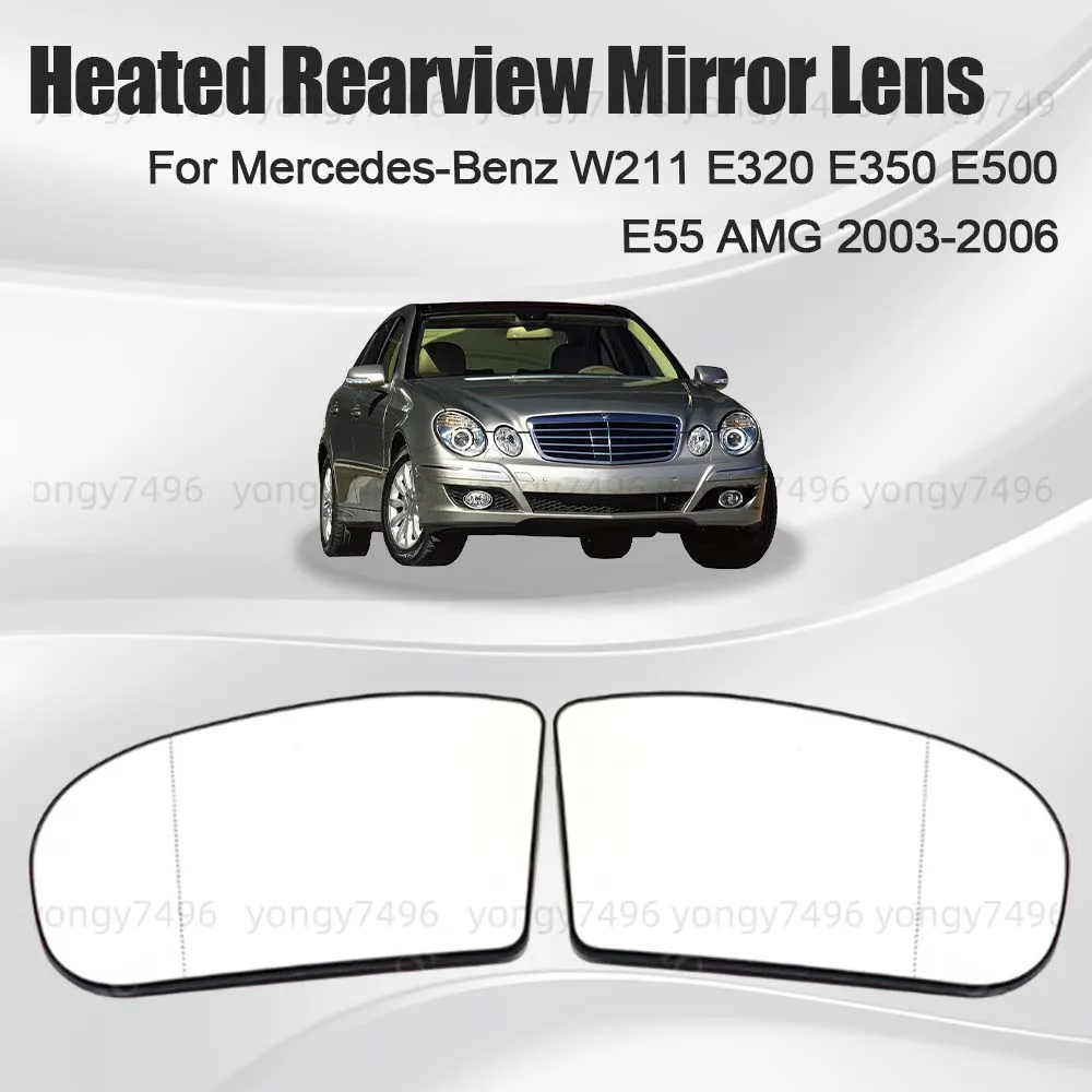 

Car Wide Angle Replace Heated Rearview Mirror Lens For Mercedes-Benz W211 E320 E350 E500 E55 AMG 2003 2004 2005 2006 Accessories