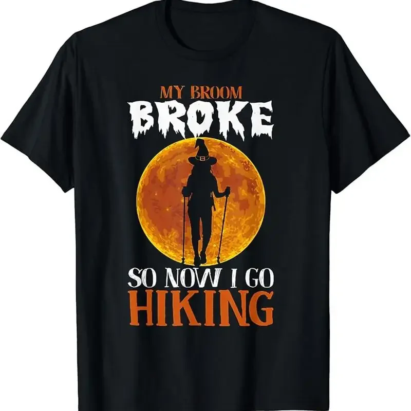 My Broom Broke So Now I Go Hiking Funny Halloween Hiking T-Shirt