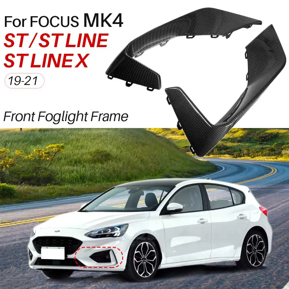 

For Ford Focus Hatchback MK4 ST Front Foglight Cover ST Line Foglamp Frame ST Line X Car Bumper Fog Light Grille Cover Trim 2019