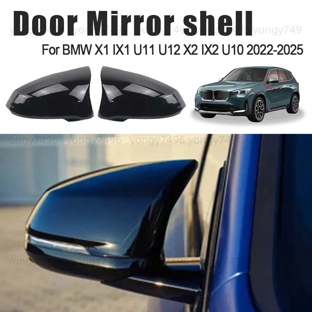 

Protective Cover Door Mirror Shell For BMW X1 IX1 U11 U12 X2 IX2 U10 2022 2023 2024 2025 Car Rearview Accessories Glossy Black