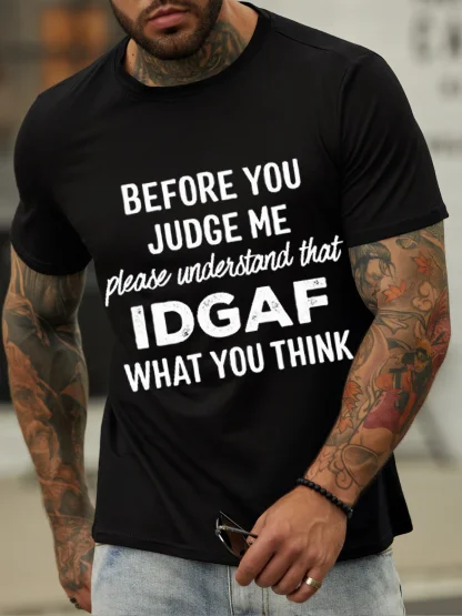 T-shirt à col rond pour hommes avec inscription drôle « Avant de me juger, veuillez comprendre que je ne m'en fiche de ce que vous pensez »