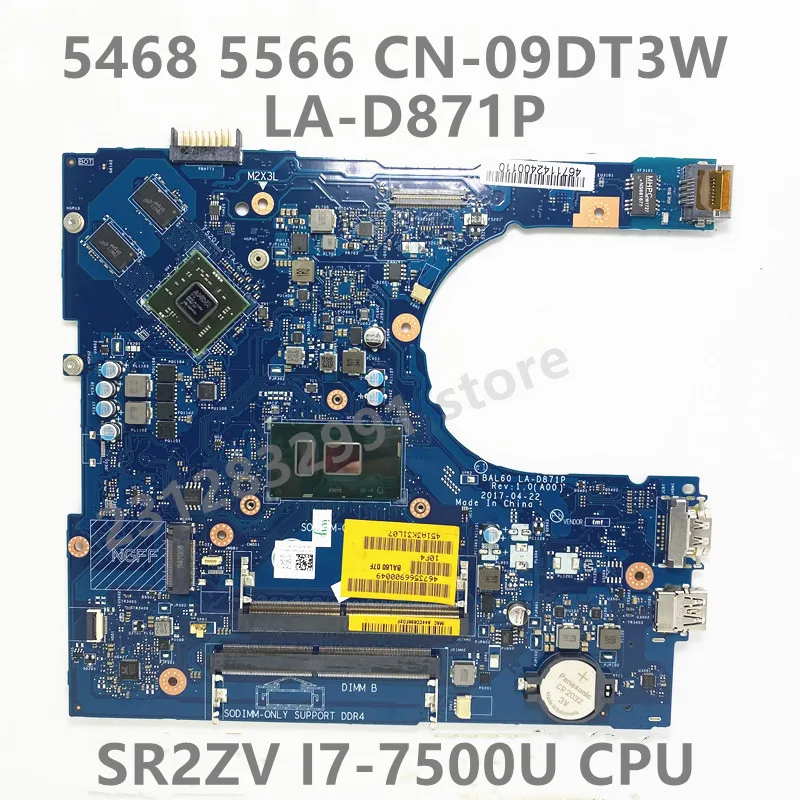 

CN-09DT3W 09DT3W 9DT3W NEW Mainboard For DELL Inspiron 5468 5566 LA-D871P With SR2ZV I7-7500U CPU Laptop Motherboard 100% Tested