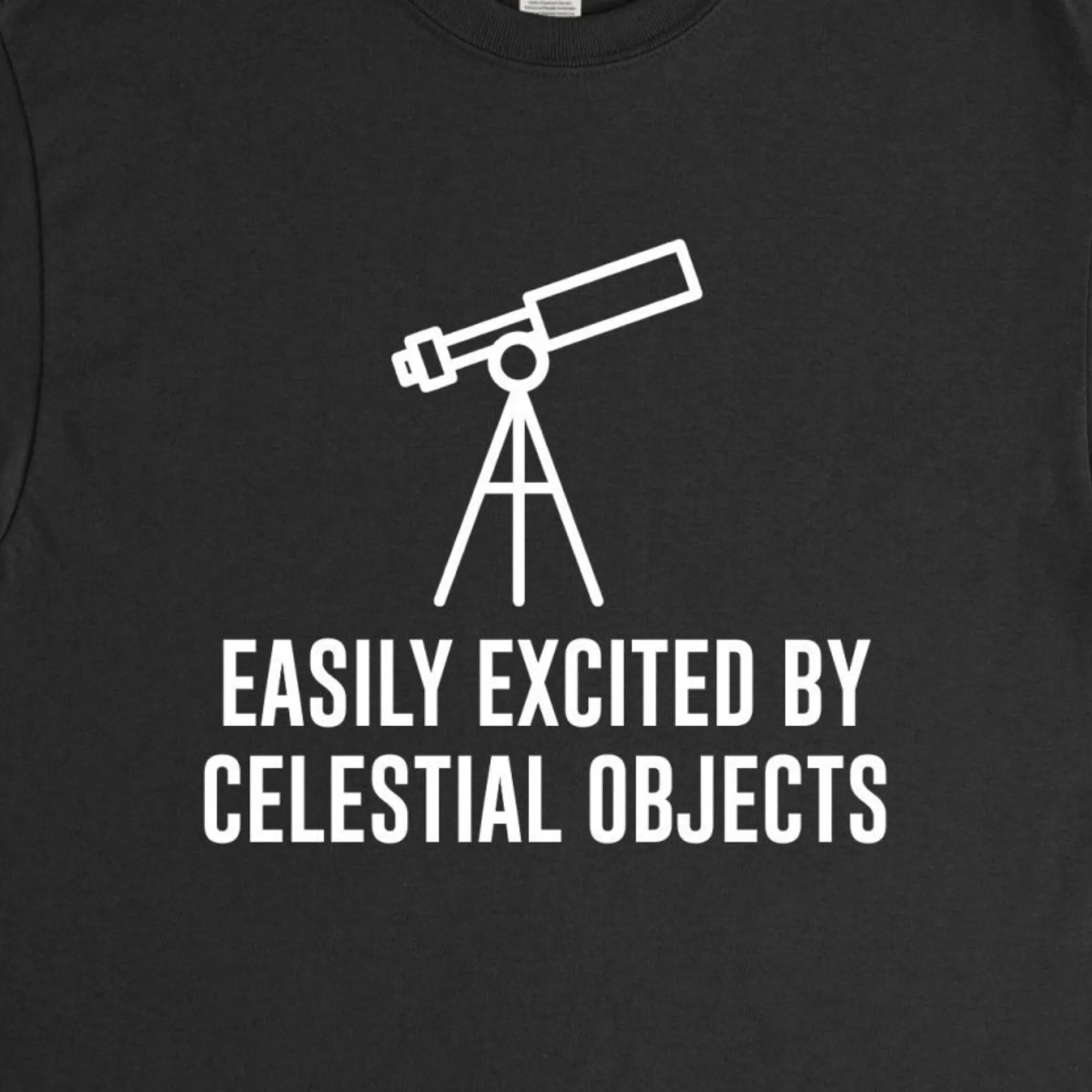 Easily Excited by Celestial Objects,Astronomer Shirt,Astronomer Gift,Astronomy,Telescope