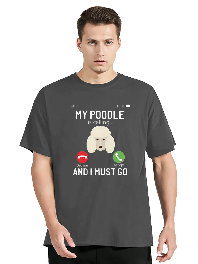 Funny My Poodle Is Calling And I Must Go T - Shirt Phone Screen Dog Men Women Couples Casual Cotton Oversized Unisex Tee Short