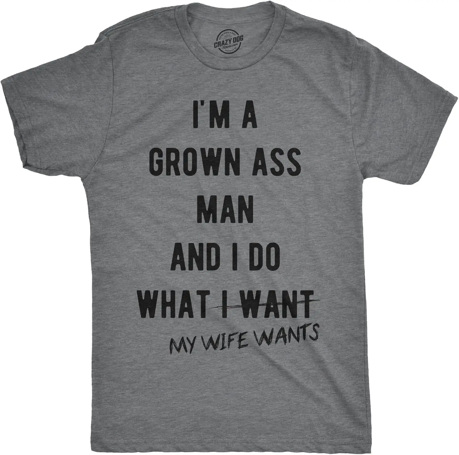 Mens Im A Grown Man I Do What My Wife Wants T Shirt Funny Marriage Sarcastic Tee