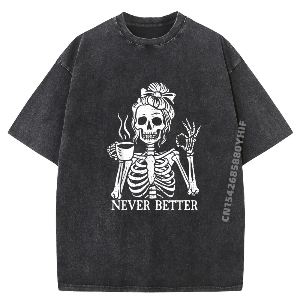 

Messy Bun Drinking Coffee For Never Better Skeleton Grey Shirt Graphic Tee Man Clothes Retro Washed Shirt
