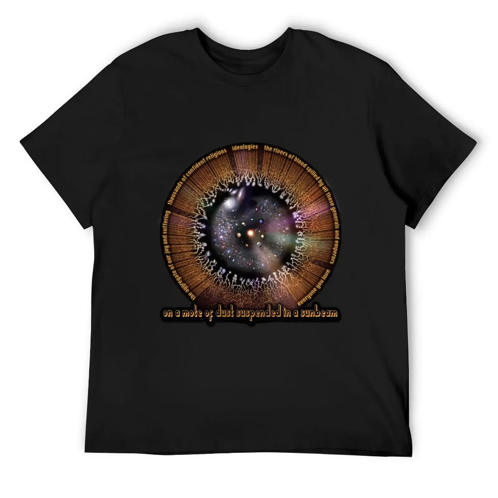 PALE BLUE DOT on a MOTE OF DUST in a SUNBEAM and the Universe! T-Shirt blanks custom t shirt designer t shirt men