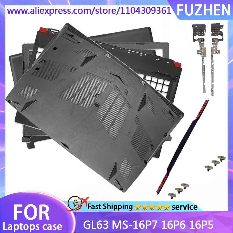 

New Cover For GL63 8RC 8RD 8RE 8SD 8SE 9SC 9RD MS-16P4 16P5 16P6 16P7 LCD Back Cover/Front Bezel/Palmrest/Bottom Base/Hinges