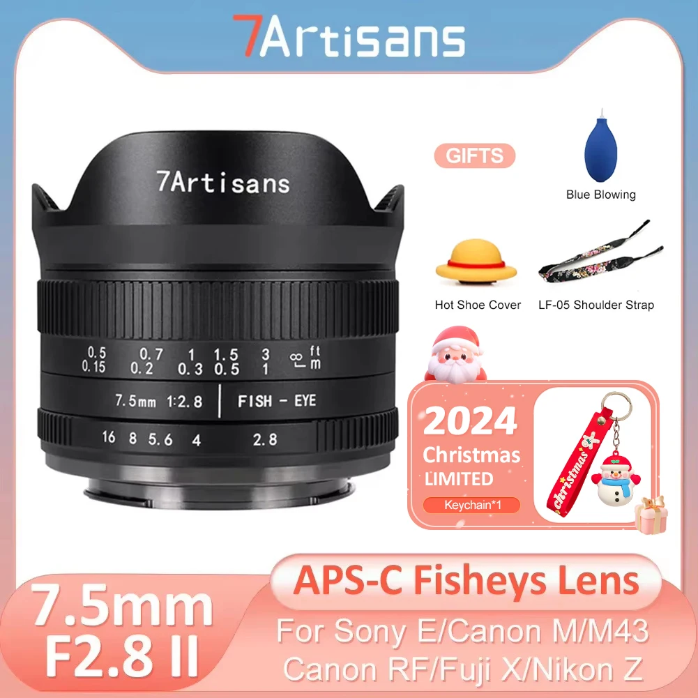 7artisans 7.5mm F2.8 II APS-C Fisheye Wide Angle Manual Lens for Sony E Nikon Z Canon EOS R RF EOS M M43 Fuji X a6300 xt50 m50