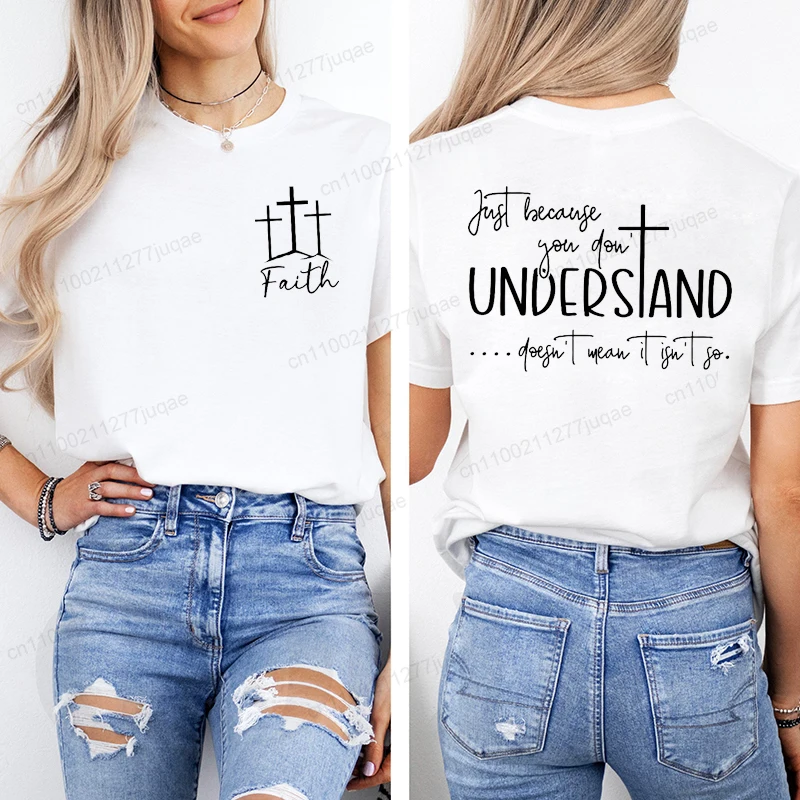 Understanding Faith Women T-Shirts Christian Jesus Print T-shirt Girl Casual Short Sleeve O Neck Top for Summer Female Clothing