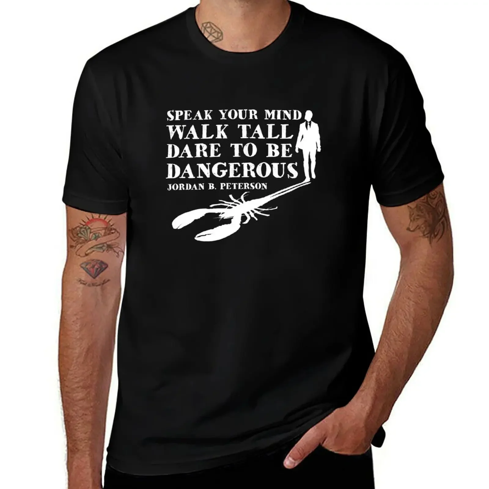 Speak your mind, Walk tall and Dare to be dangerous - 12 Rules for Life T-Shirt man t shirt T-shirt men