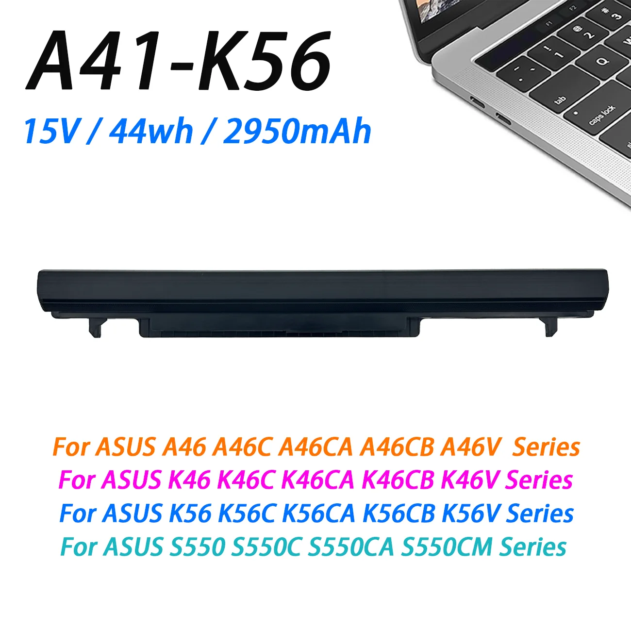 A41-K56 44Wh Laptop Battery For Asus A56 A46 K56 K56C K56CA K56CM K46 K46C K46CA K46CM S56 S46C A31-K56 A32-K56 A42-K56