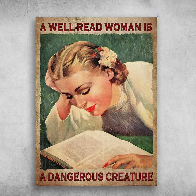 Funny Metal Tin Sign Girl Loves Book A Well Read Woman Is A Dangerous Creature Metal Aluminum Tin Sign Beer Retro Vintage Decor