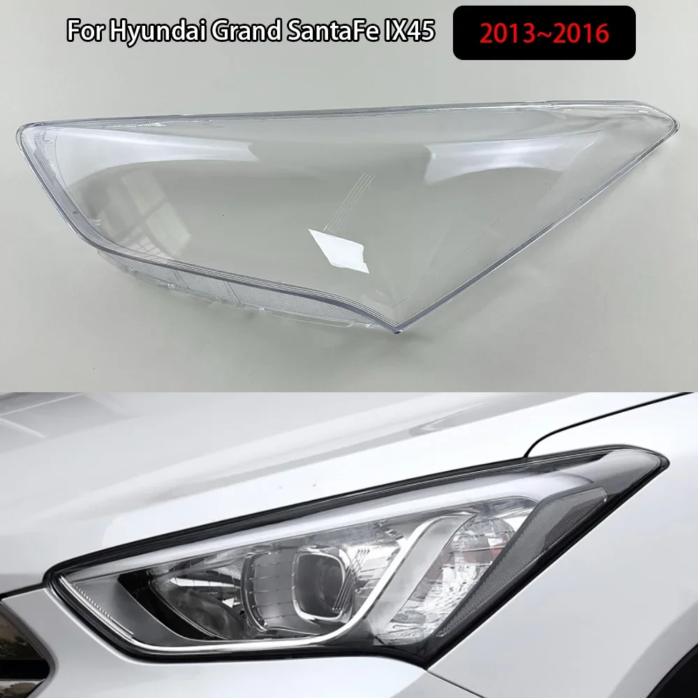 For Hyundai Grand SantaFe IX45 2013~2016 Car Front Headlight Lens Cover Auto Shell Headlamp Lampshade Transparent Lens Cover