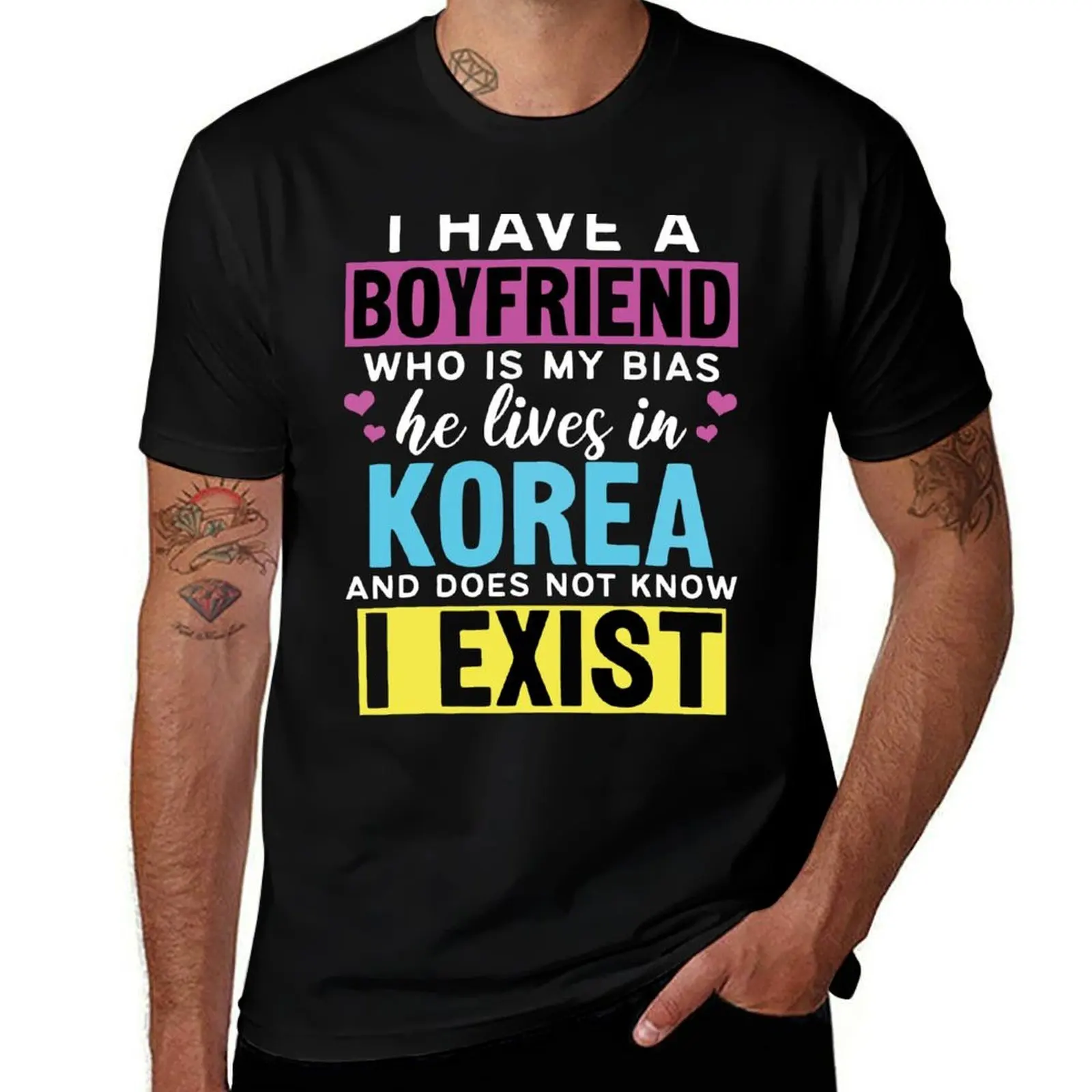 

I Have A Boyfriend Who Is My Bias Kpop Lover Kdrama Korean T-Shirt t shirt personalised T-Shirt