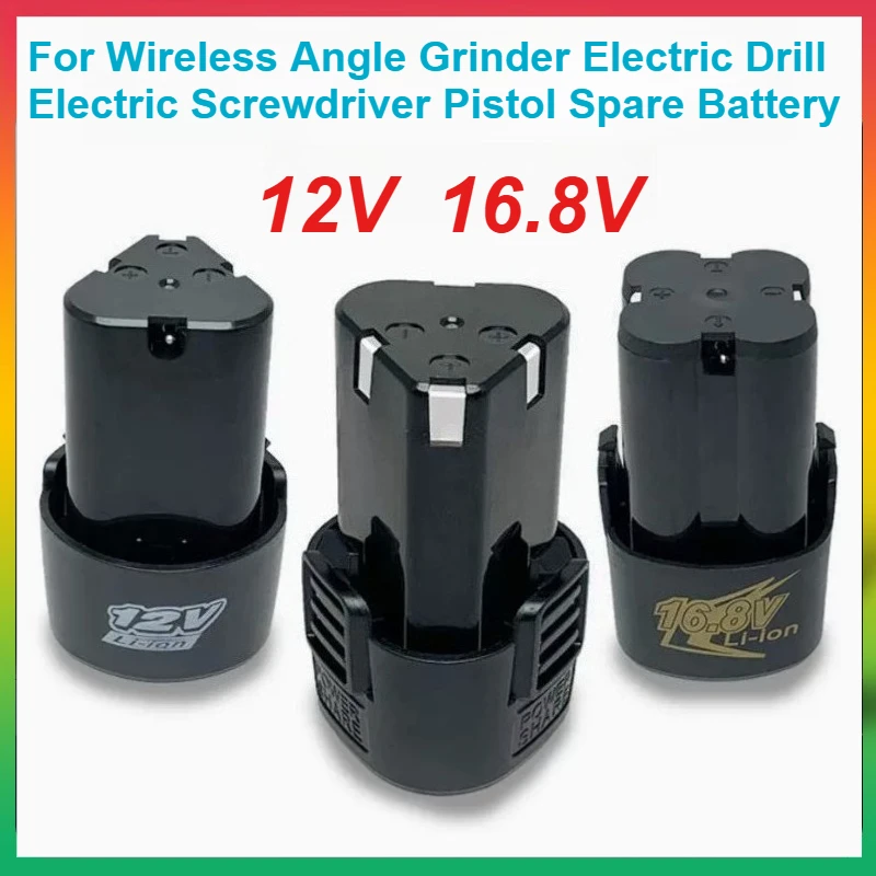 

12V 16.8V Rechargeable Lithium Battery for Wireless Angle Grinder Electric Drill Electric Screwdriver Pistol Spare Battery