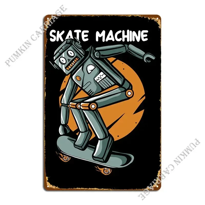 Robot Skater Skate Machine Metal Sign Funny Decoration Decoration Design Pub Tin Sign Poster