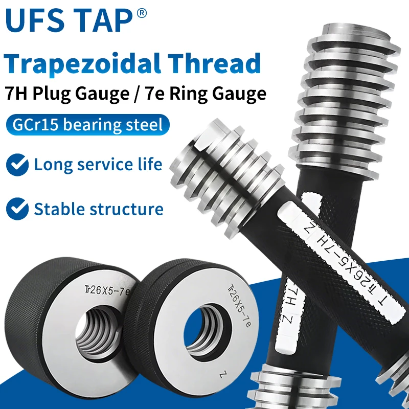 

UFS TAP 1PCS/SET 7H/7e Tr Type Trapezoidal Thread Plug/Ring Gauge MeasureTool Tr8-Tr30 High Quality GO And NOGO