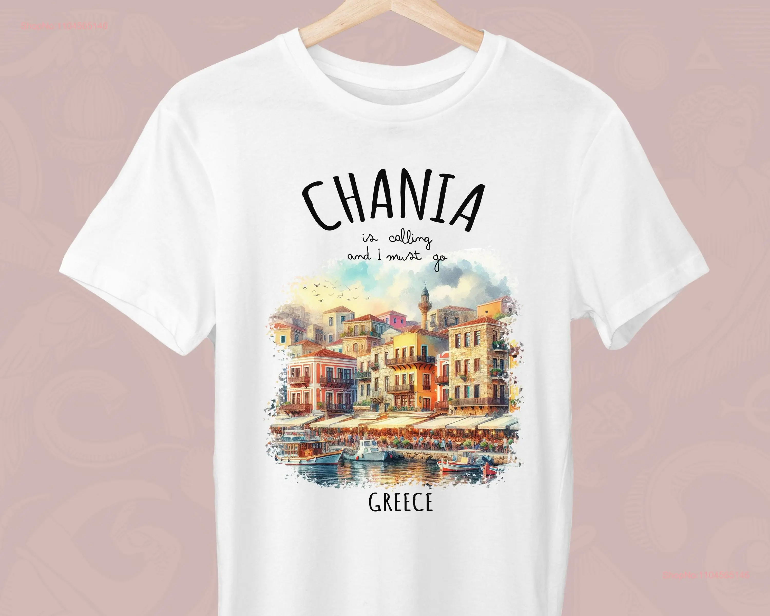 Chania is Calling and I Must Go T Shirt Greek Crete Greece Vacation for a long or short sleeves