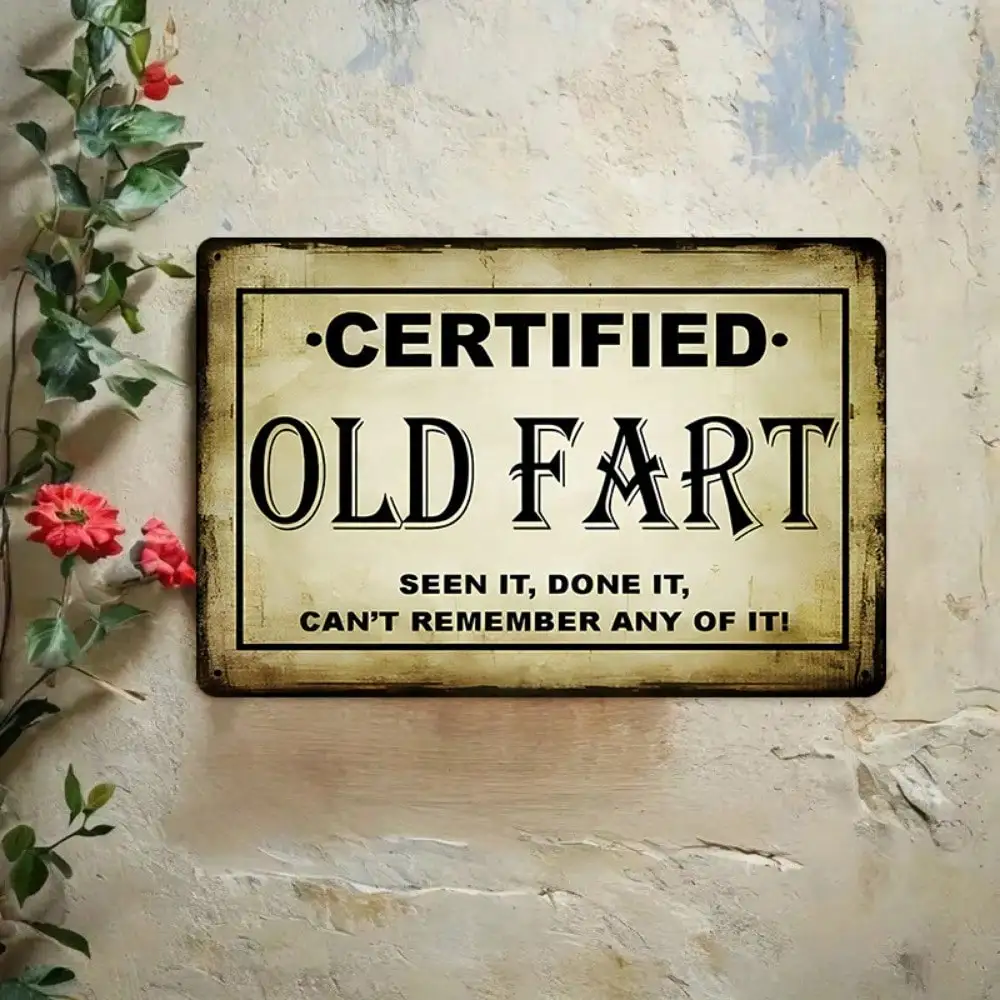 قطعة واحدة من علامة القصدير المضحكة "الضرط القديم المعتمد" - تصميم فلسفة الحياة لديكور المنزل والمكتب، هدية ذاتية التطهير #1