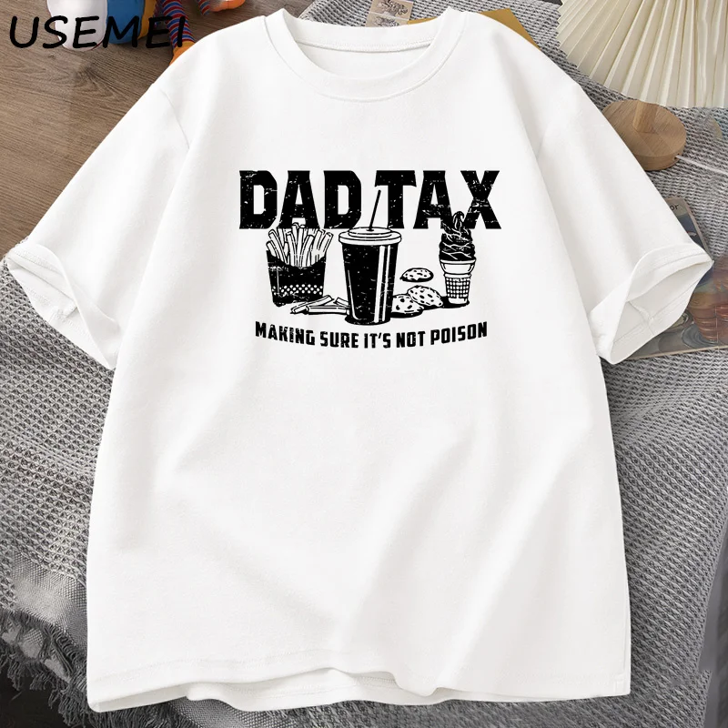 Funny Dad Tax T-Shirt for Dad Men Cotton Short Sleeve Fathers Day Gift Tshirt Casual Cotton Short Sleeve O Neck Printed T-shirt