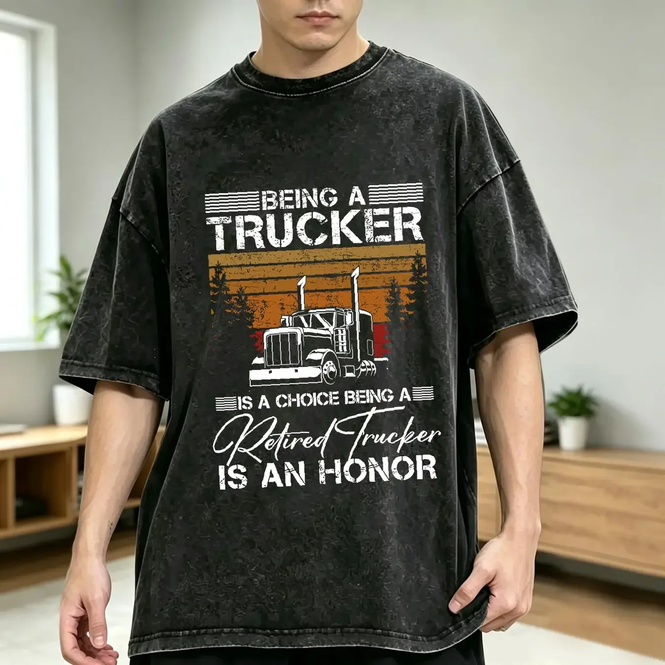 washed T Shirt Being A Trucker Is Choice Retired An Honor long or short sleeves vintage Washed Soft Casual Versatile graphic
