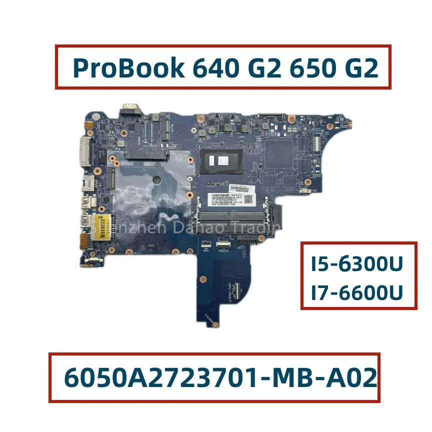 

For HP ProBook 640 G2 650 G2 Laptop Motherboard With UMA I5-6200U I5-6300U I7-6600U 6050A2723701-MB-A02 840717-001 840718-601