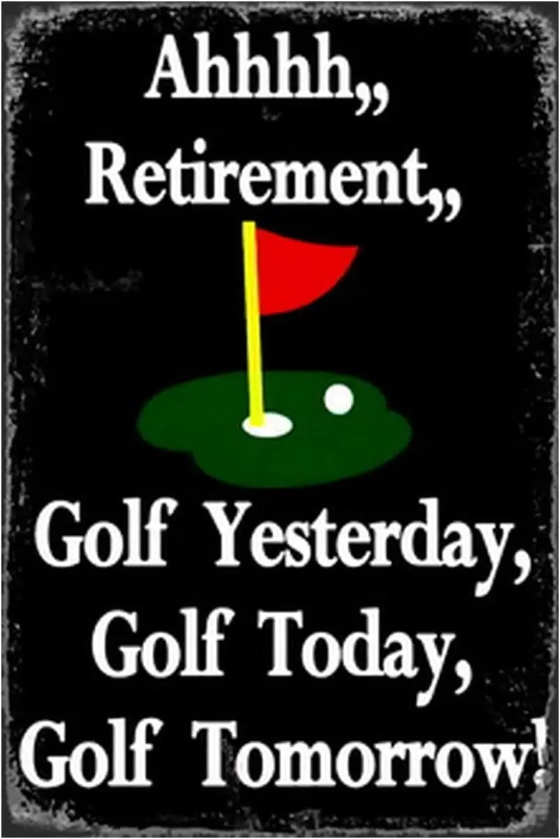 Retro Funny Garage Tin Sign Metal Poster Vintage, Retirement Golf Today, Humor Wall Art Decor Cute Decorations Gifts for Home Ba