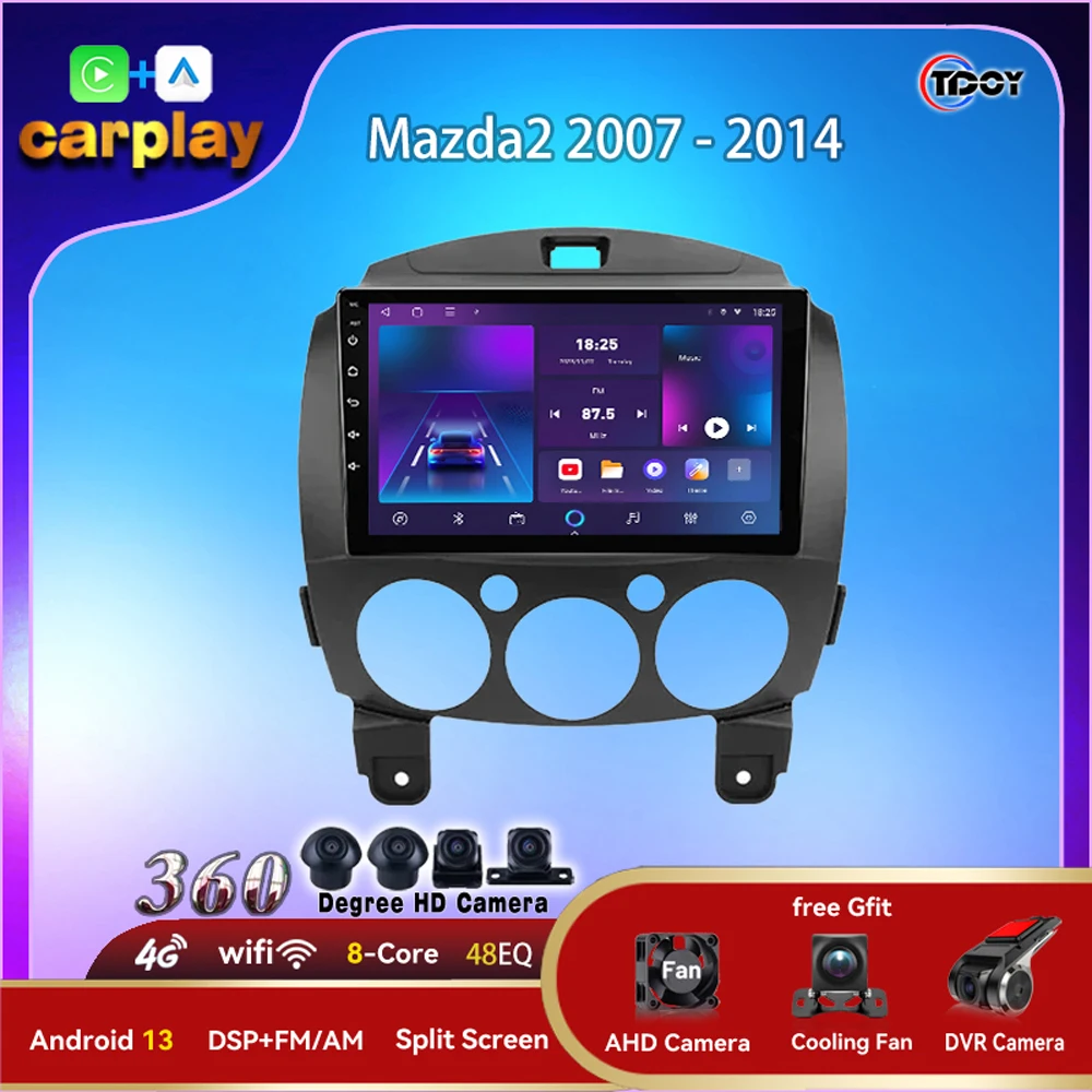 

Car Audio Multimedia Player For Mazda2 2007 - 2014 Car Radio Android14 Player Carplay Android Auto Bluetooth Wireless DSP 4G