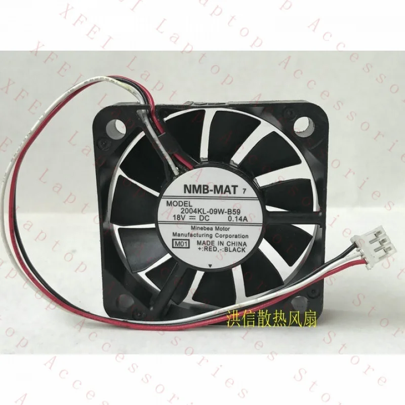 

C 1 PCS FOR NMB-MAT fan 2004KL-09W-B59 DC18V 0.14A 5010 5cm 3 wire